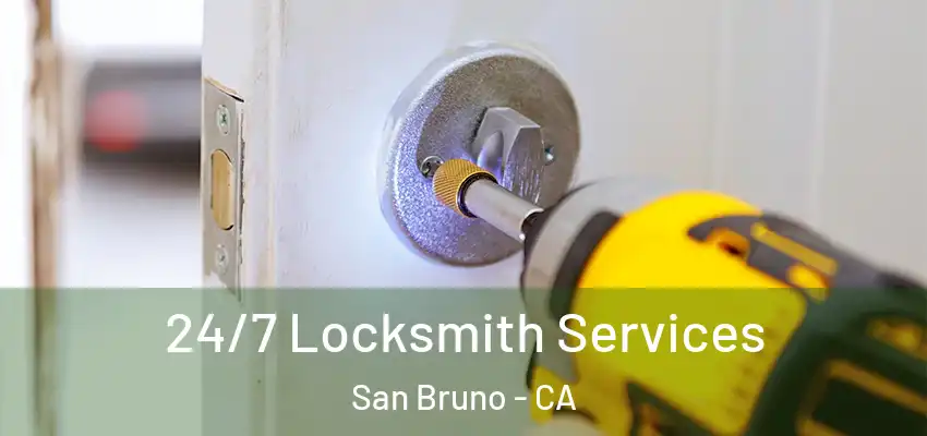  24/7 Locksmith Services San Bruno - CA