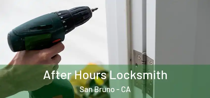  After Hours Locksmith San Bruno - CA