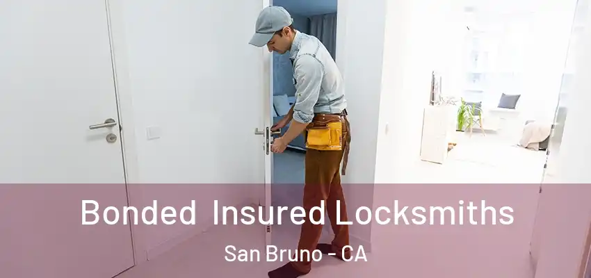  Bonded Insured Locksmiths San Bruno - CA