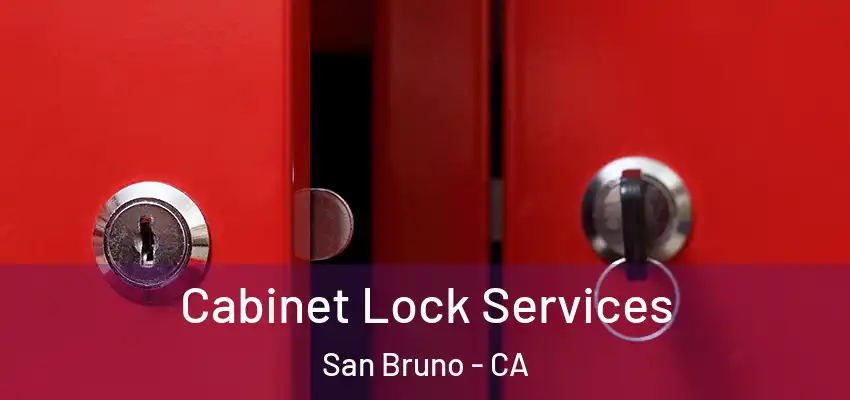  Cabinet Lock Services San Bruno - CA