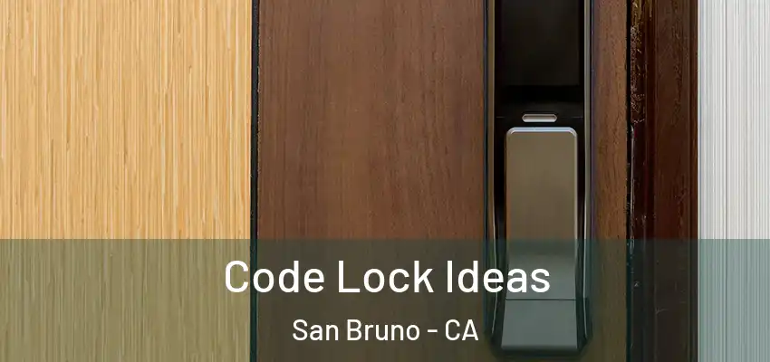  Code Lock Ideas San Bruno - CA
