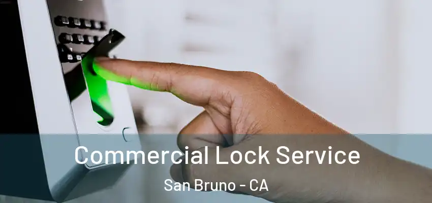 Commercial Lock Service San Bruno - CA