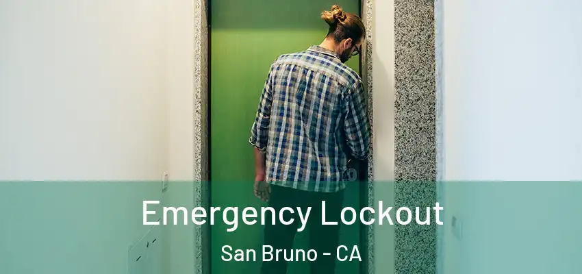  Emergency Lockout San Bruno - CA