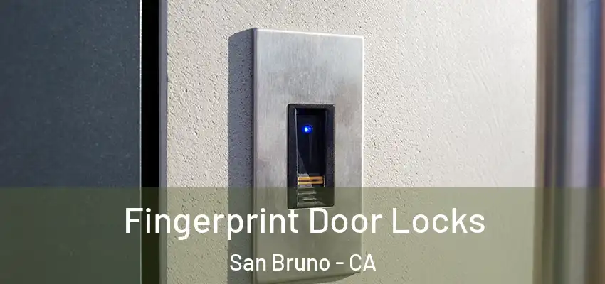  Fingerprint Door Locks San Bruno - CA