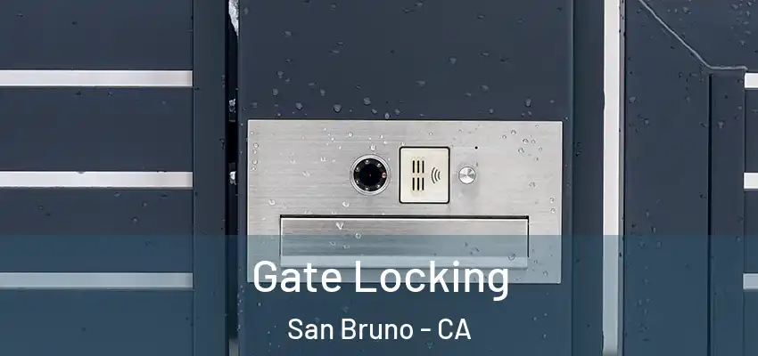  Gate Locking San Bruno - CA