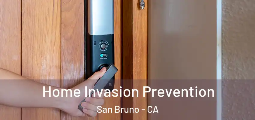  Home Invasion Prevention San Bruno - CA