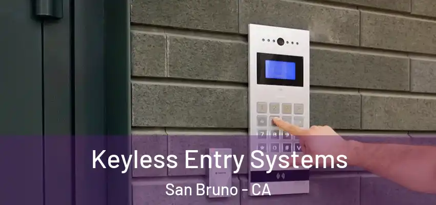 Keyless Entry Systems San Bruno - CA