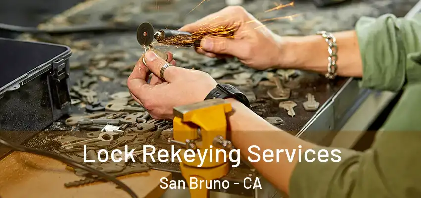  Lock Rekeying Services San Bruno - CA