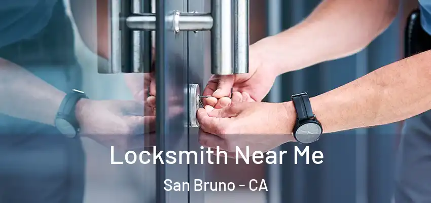 Locksmith Near Me San Bruno - CA