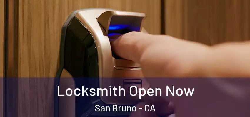 Locksmith Open Now San Bruno - CA
