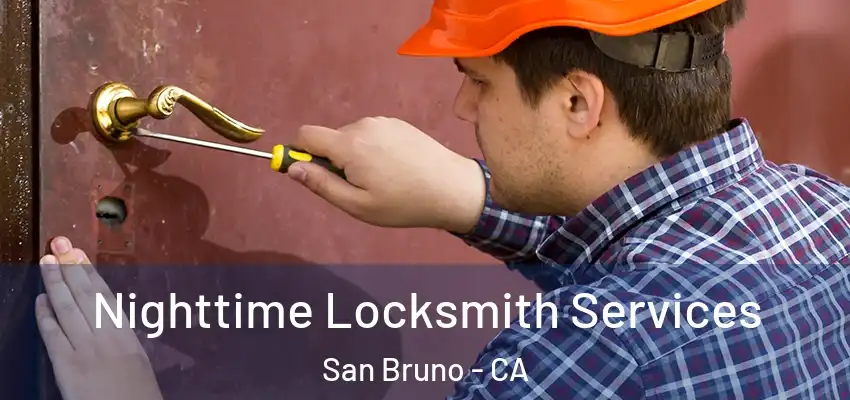  Nighttime Locksmith Services San Bruno - CA