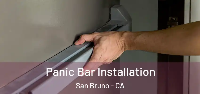  Panic Bar Installation San Bruno - CA