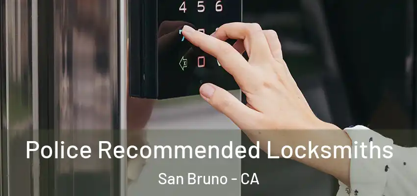  Police Recommended Locksmiths San Bruno - CA