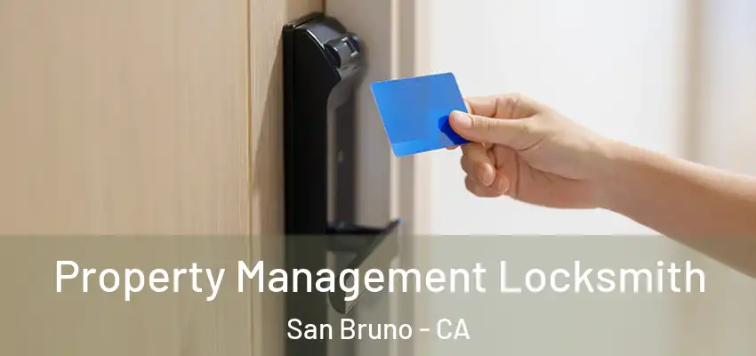  Property Management Locksmith San Bruno - CA