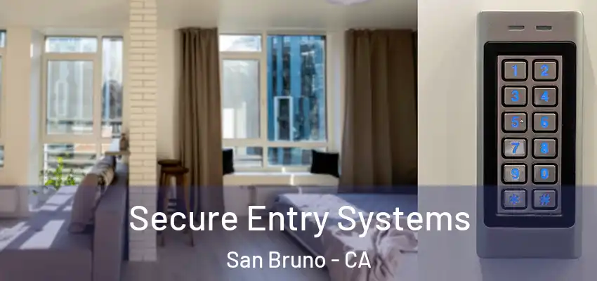  Secure Entry Systems San Bruno - CA