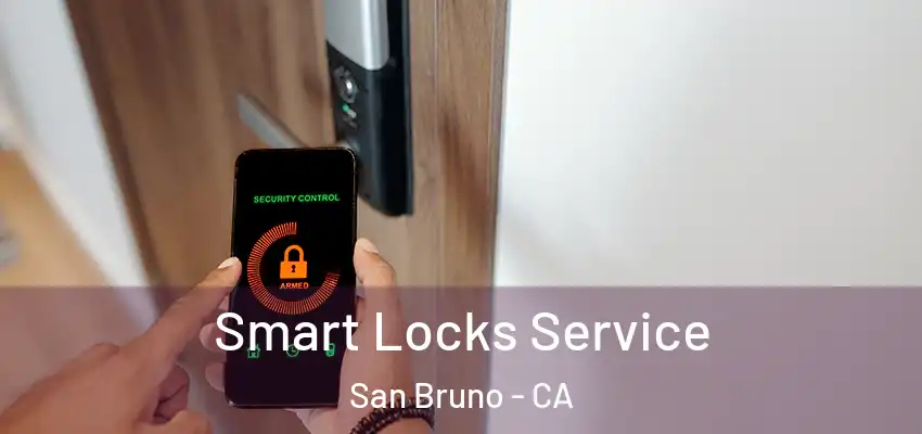  Smart Locks Service San Bruno - CA