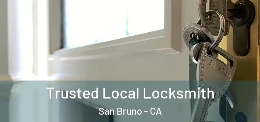  Trusted Local Locksmith San Bruno - CA